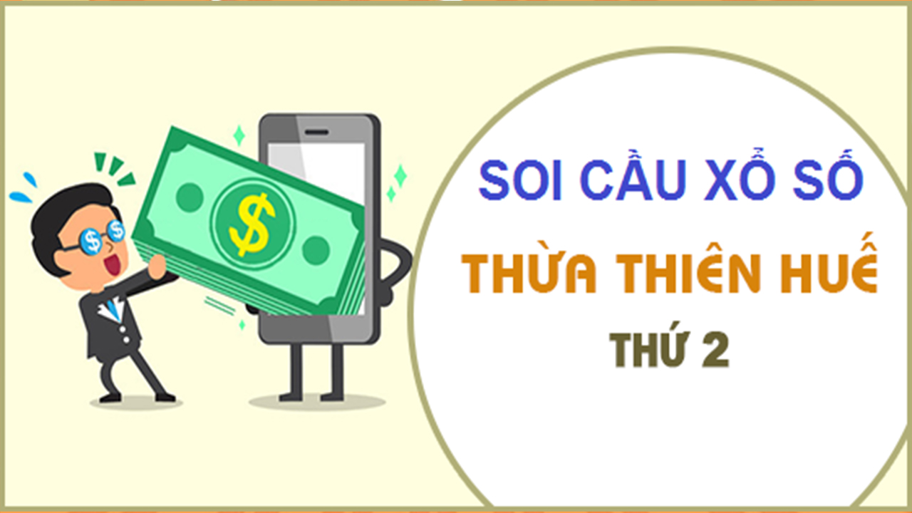 Dự đoán soi cầu Thừa Thiên Huế siêu chuẩn