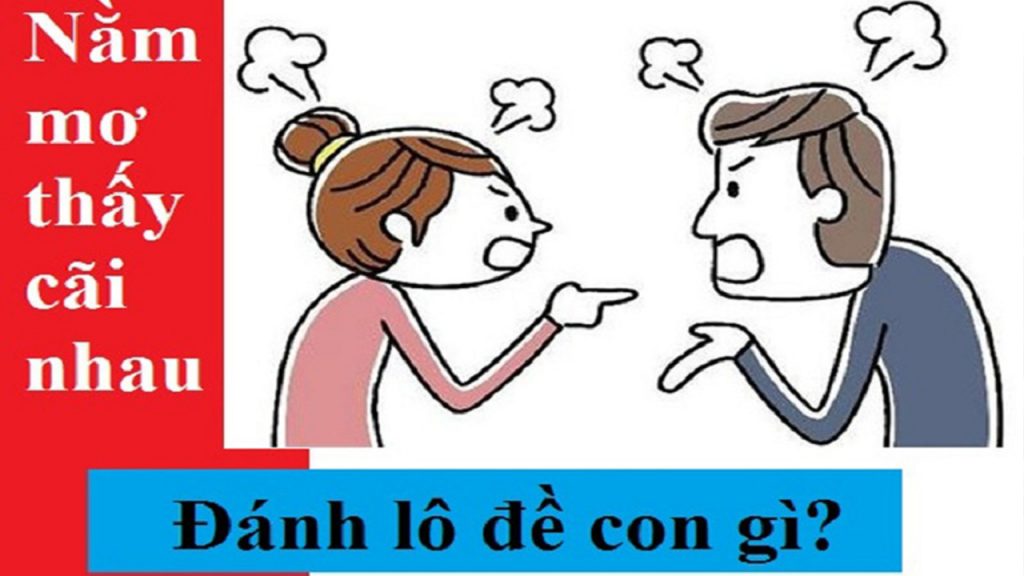Mơ gặp được vợ chồng cãi nhau là điềm gì?