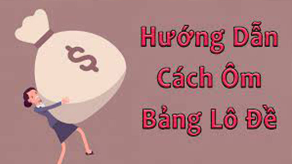 Cách ôm lô đề hiệu quả
