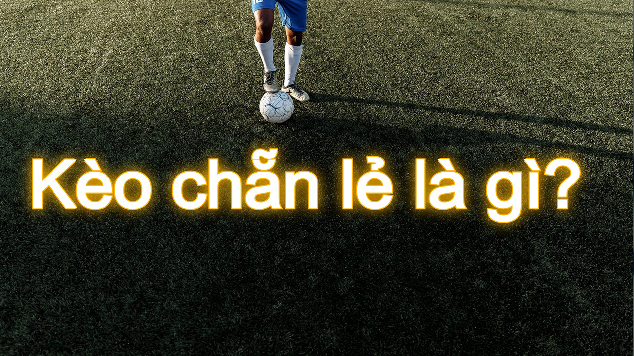 Chơi bắt đề chẵn lẻ như thế nào?