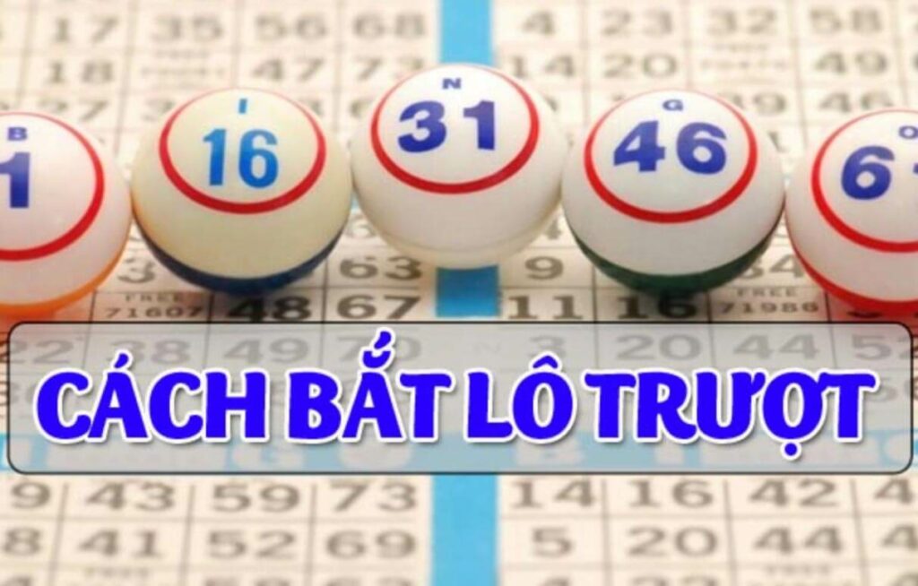 Cách bắt lô trượt cực chuẩn nên biết ngay
